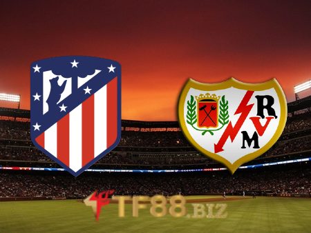 Soi kèo nhà cái, tỷ lệ kèo bóng đá: Atl. Madrid vs Rayo Vallecano – 22h15 – 02/01/2022