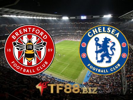 Soi kèo nhà cái trận Brentford vs Chelsea – 02h45 – 23/12/2021