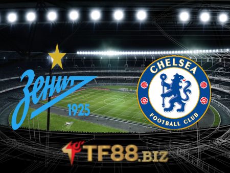 Soi kèo nhà cái, tỷ lệ kèo bóng đá: Zenit vs Chelsea – 00h45 – 09/12/2021