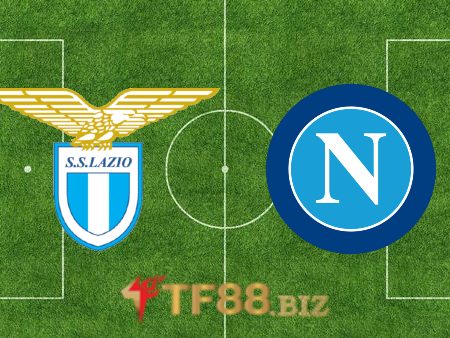 Soi kèo nhà cái, tỷ lệ kèo bóng đá: Lazio vs Napoli – 02h45 – 28/02/2022