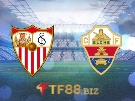 Soi kèo nhà cái, tỷ lệ kèo bóng đá: Sevilla vs Elche – 03h00 – 12/02/2022