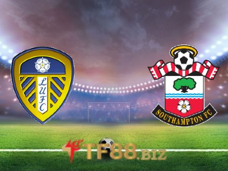 Soi kèo nhà cái, tỷ lệ kèo bóng đá: Leeds Utd vs Southampton – 21h00 – 02/04/2022