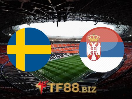 Soi kèo nhà cái, tỷ lệ kèo bóng đá: Thụy Điển vs Serbia – 01h45 – 10/06/2022